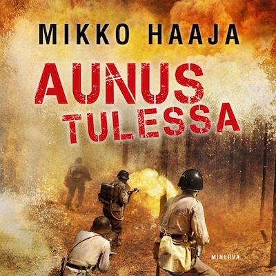 Aunus tulessa - Äänikirja - Mikko Haaja