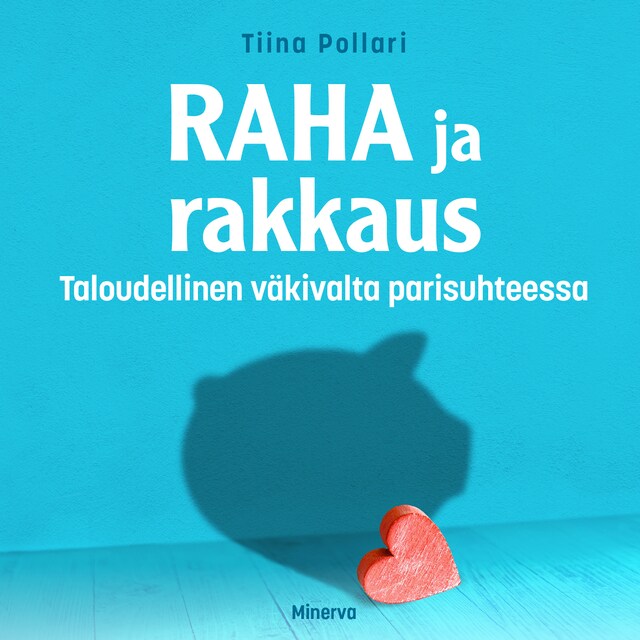 Portada de libro para Raha ja rakkaus – Taloudellinen väkivalta parisuhteessa