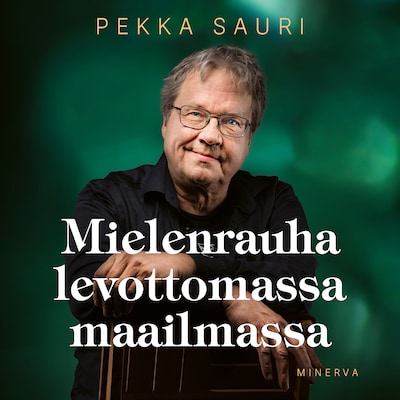 Mielenrauha levottomassa maailmassa