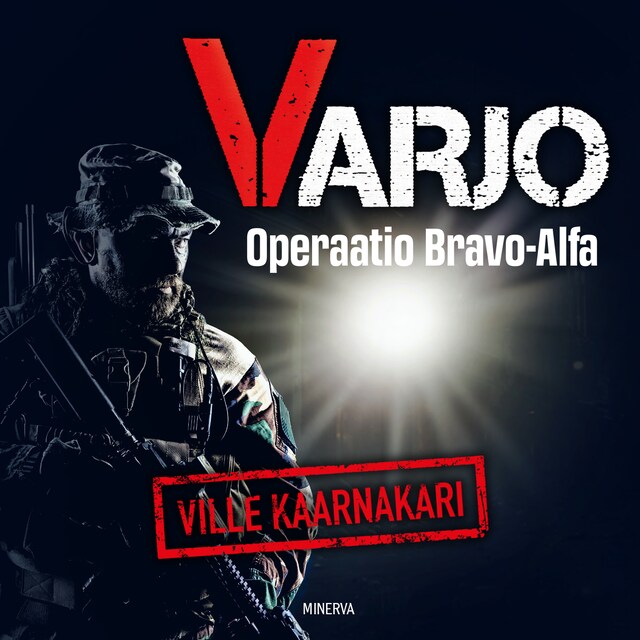 Varjo – Operaatio Bravo Alfa Kirjankansi teokselle Varjo – Operaatio Bravo Alfa