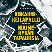 Kokaiinikeilapallo ja muita huumekytän tapauksia