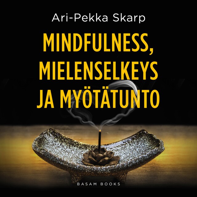 Couverture de livre pour Mindfulness, mielenselkeys ja myötätunto