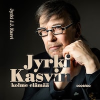 Jyrki Kasvin kolme elämää