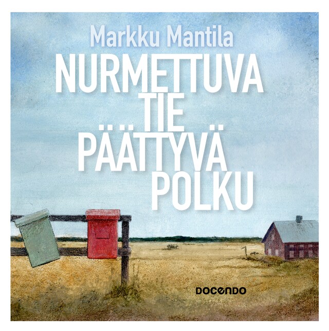 Nurmettuva tie, päättyvä polku Kirjankansi teokselle Nurmettuva tie, päättyvä polku