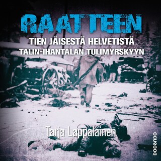 Raatteen tien jäisestä helvetistä Talin–Ihantalan tulimyrskyyn bookCoverFor