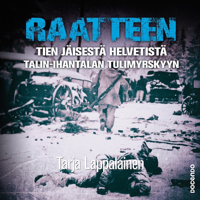 Portada de libro para Raatteen tien jäisestä helvetistä Talin–Ihantalan tulimyrskyyn