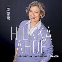 Hilkka Ahde, sinisilmäinen optimisti