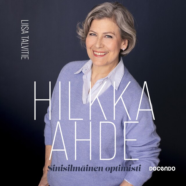 Portada de libro para Hilkka Ahde, sinisilmäinen optimisti