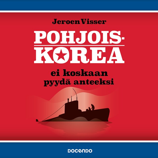 Book cover for Pohjois-Korea ei koskaan pyydä anteeksi