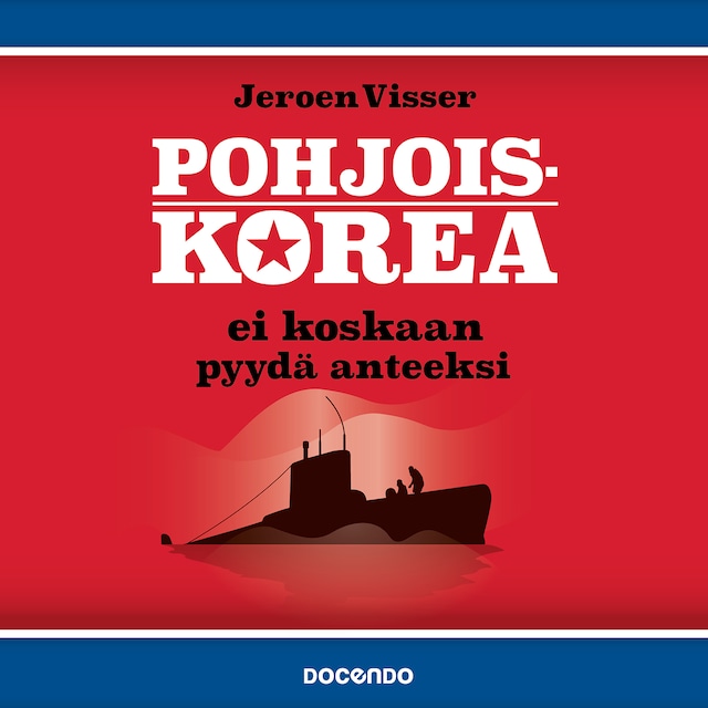 Boekomslag van Pohjois-Korea ei koskaan pyydä anteeksi