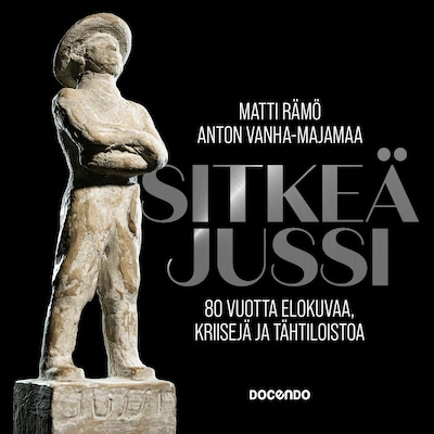 Sitkeä Jussi - Äänikirja - Matti Rämö, Anton Vanha-Majamaa