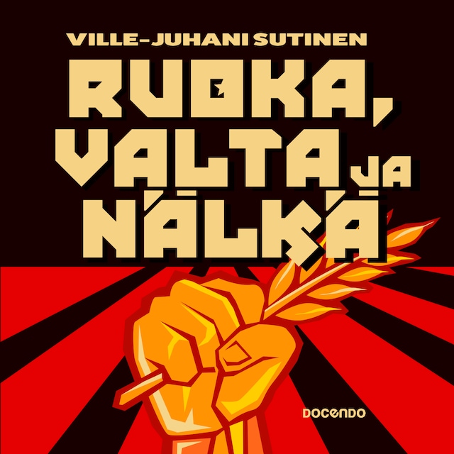 Book cover for Ruoka, valta ja nälkä 1900-luvun diktatuureissa