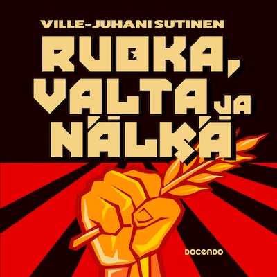 Ruoka, valta ja nälkä 1900-luvun diktatuureissa