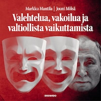 Valehtelua, vakoilua ja valtiollista vaikuttamista