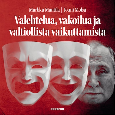 Valehtelua, vakoilua ja valtiollista vaikuttamista