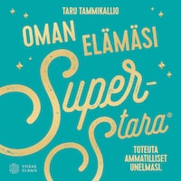 Oman elämäsi superstara