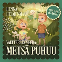Valtteri ja Veera: Metsä puhuu -iltasatu