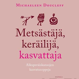 Metsästäjä, keräilijä, kasvattaja bookCoverFor