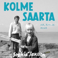 Kolme saarta - isä, äiti ja minä