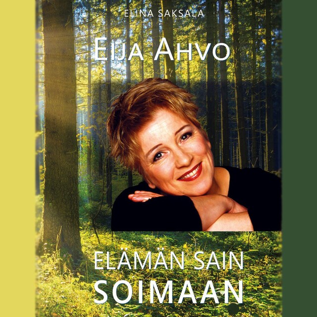 Portada de libro para Eija Ahvo – Elämän sain soimaan