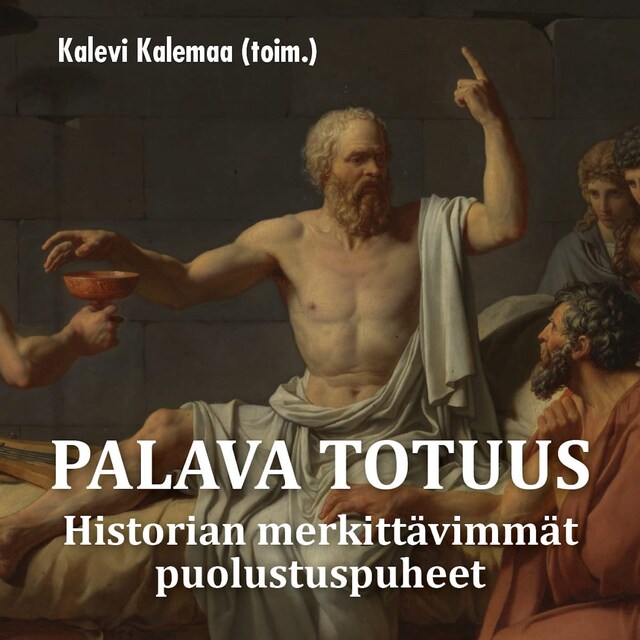 Book cover for Palava totuus – Historian merkittävimmät puolustuspuheet