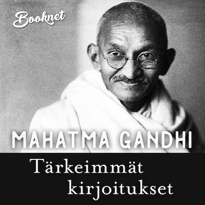 Tärkeimmät kirjoitukset - Äänikirja - Mahatma Gandhi