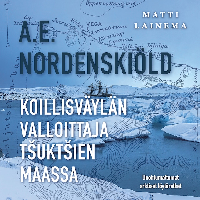 Boekomslag van A. E. Nordenskiöld : Koillisväylän valloittaja tšuktšien maassa