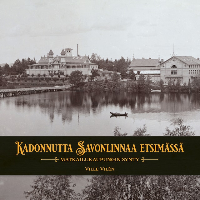 Book cover for Kadonnutta Savonlinnaa etsimässä