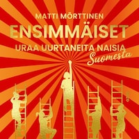Ensimmäiset – Uraa uurtaneita naisia Suomesta