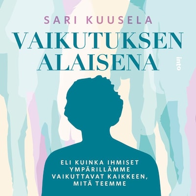 Vaikutuksen alaisena - Äänikirja - Sari Kuusela