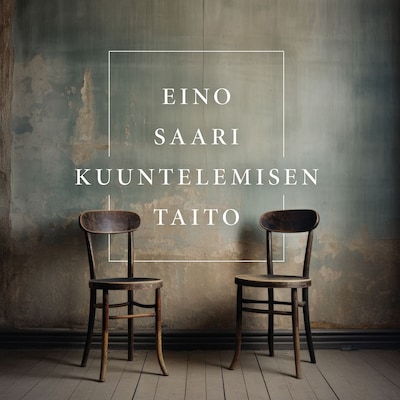 Kuuntelemisen taito - Äänikirja - Eino Saari