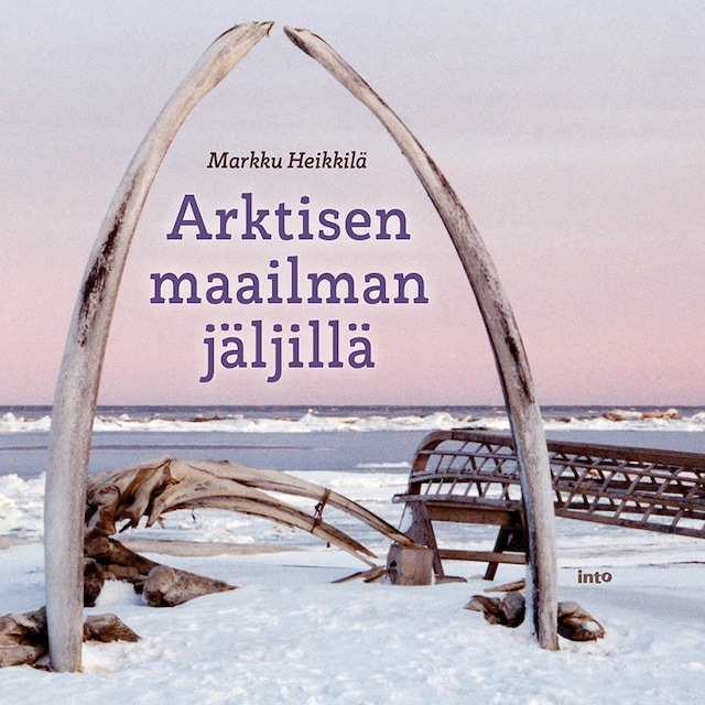 Book cover for Arktisen maailman jäljillä
