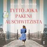Tyttö joka pakeni Auschwitzista
