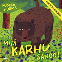 Mitä karhu sanoo?