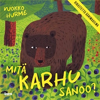 Mitä karhu sanoo?