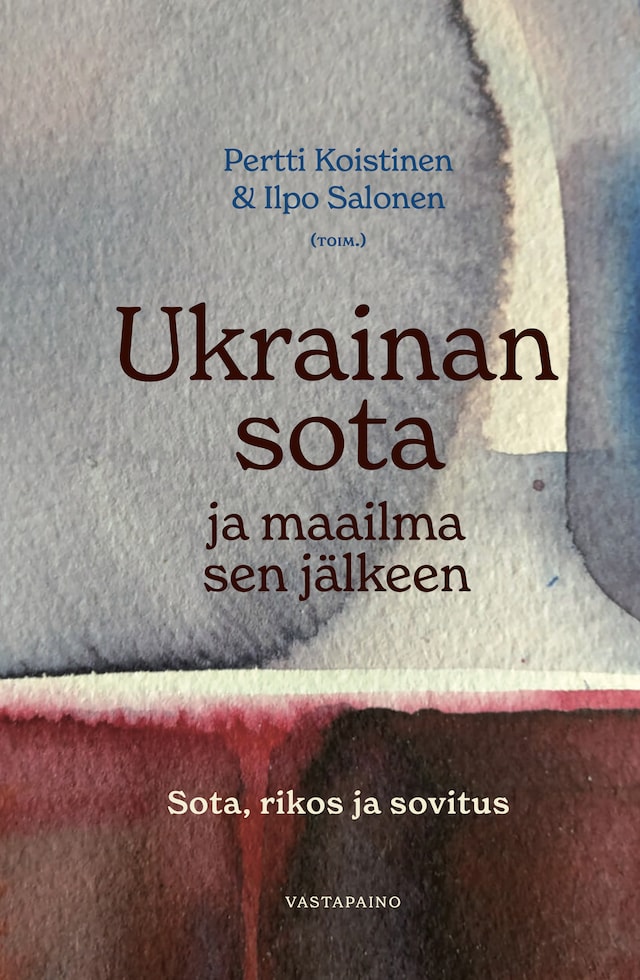 Book cover for Ukrainan sota ja maailma sen jälkeen