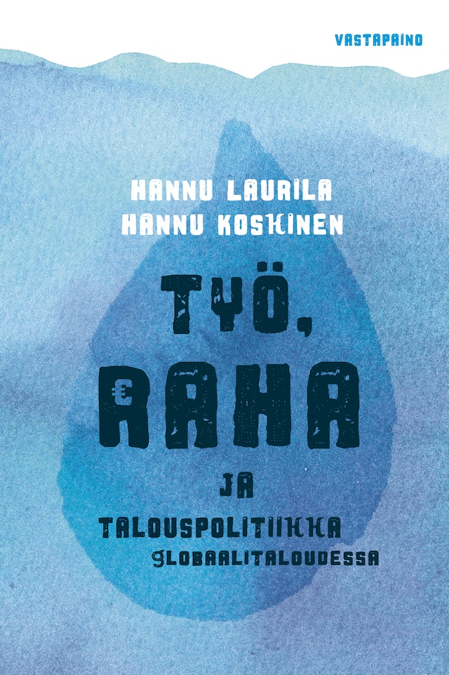 Book cover for Työ, raha ja talouspolitiikka globaalitaloudessa