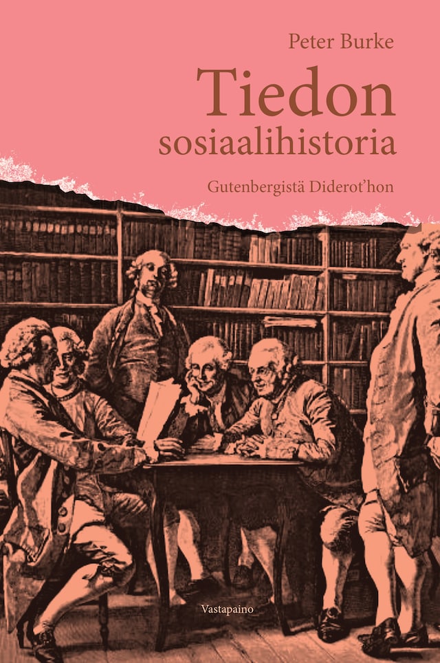 Bokomslag for Tiedon sosiaalihistoria Gutenbergistä Diderot'hon