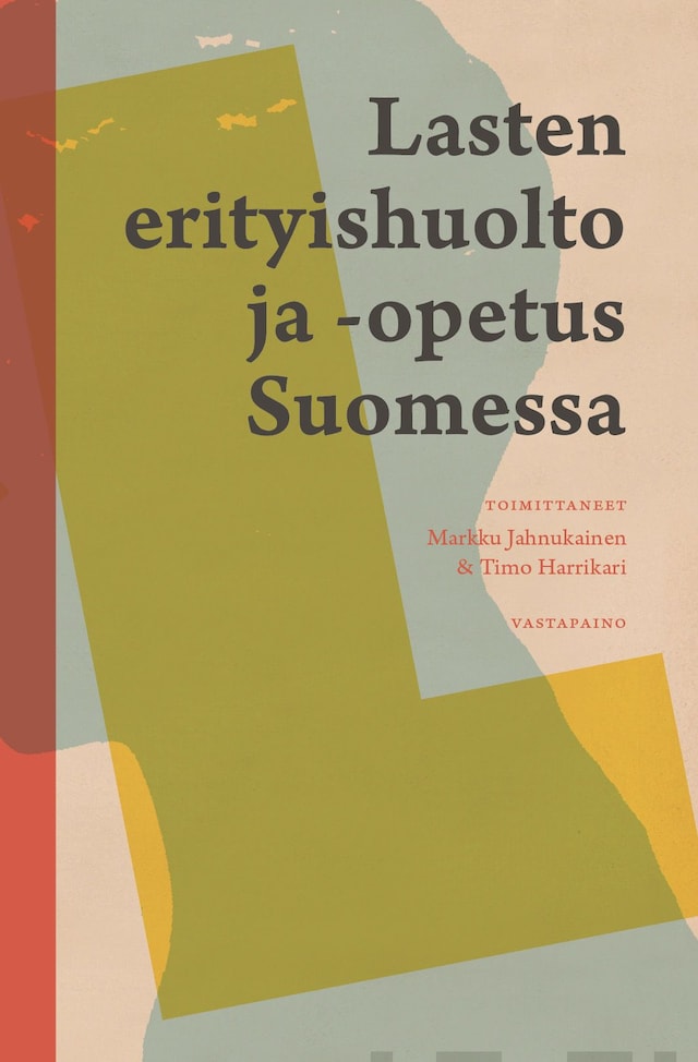 Book cover for Lasten erityishuolto ja -opetus Suomessa