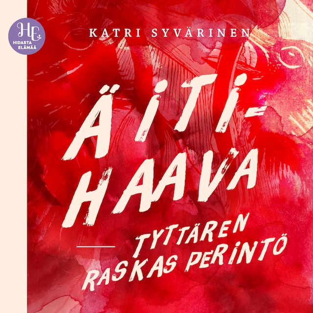 Äitihaava – tyttären raskas perintö