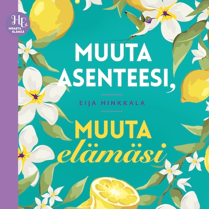Muuta asenteesi, muuta elämäsi bookCoverFor