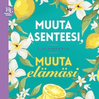 Muuta asenteesi, muuta elämäsi