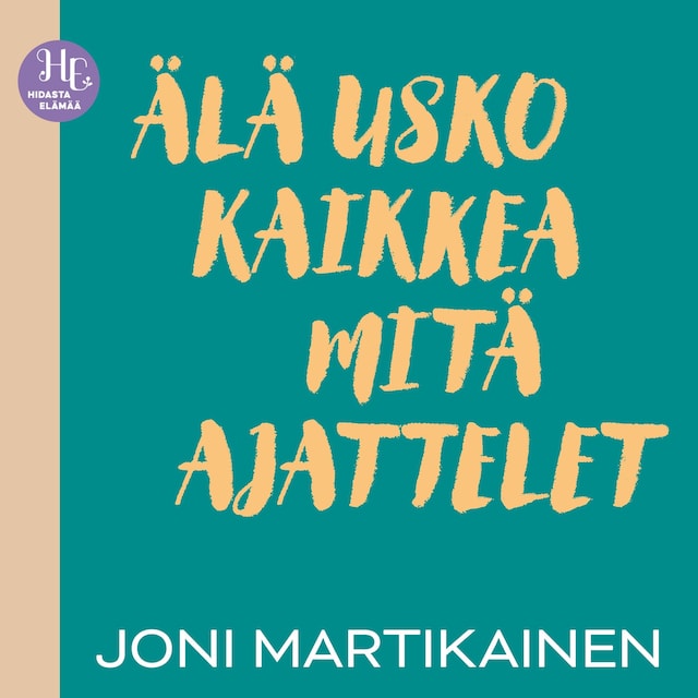 Portada de libro para Älä usko kaikkea mitä ajattelet