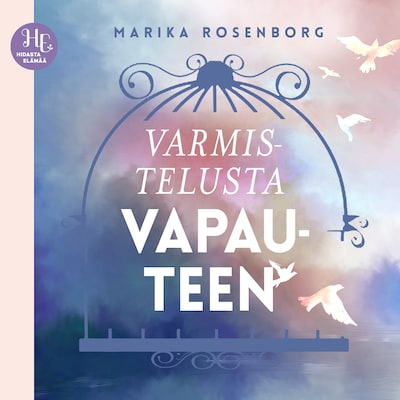Varmistelusta vapauteen