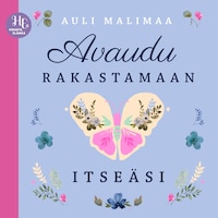 Avaudu rakastamaan itseäsi