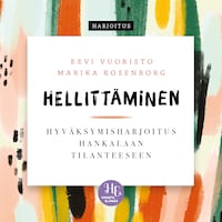 Hellittäminen – hyväksymisharjoitus hankalaan tilanteeseen