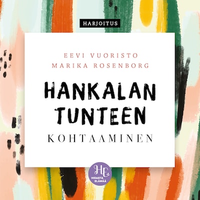 Hankalan tunteen kohtaaminen