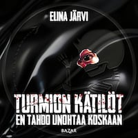 Turmion kätilöt: En tahdo unohtaa koskaan