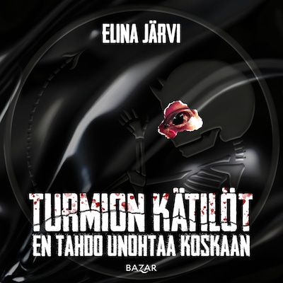 Turmion kätilöt: En tahdo unohtaa koskaan - Äänikirja - Elina Järvi