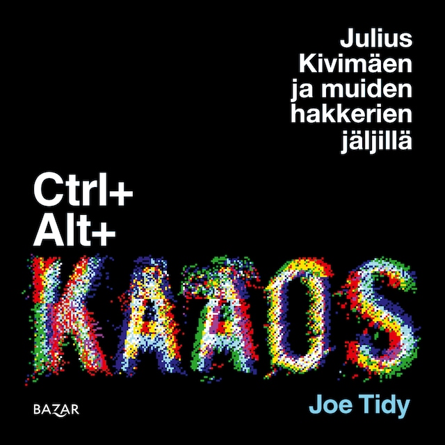 Book cover for Ctrl + Alt + Kaaos